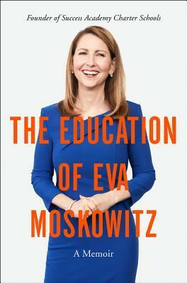 The Education of Eva Moskowitz: A Memoir by Eva Moskowitz