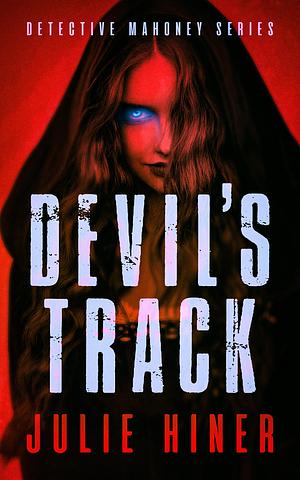 Devil's Track by Julie Hiner, Julie Hiner