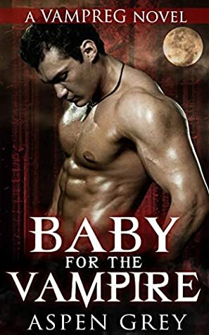 Baby for the Vampire by Aspen Grey