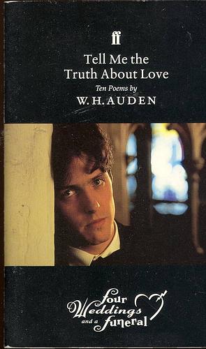Tell Me the Truth about Love: Fifteen Poems by W.H. Auden