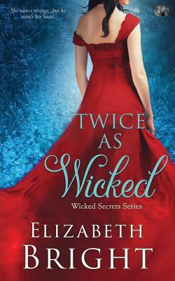 Twice as Wicked by Elizabeth Bright