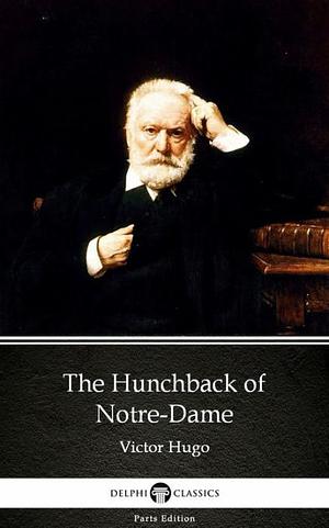 The Hunchback of Notre-Dame (Illustrated) by Victor Hugo