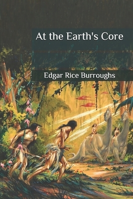 At the Earth's Core by Edgar Rice Burroughs