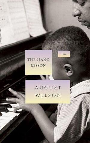The Piano Lesson (The August Wilson Century Cycle) by Wilson, August (2007) Hardcover by August Wilson, August Wilson