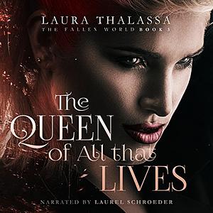 The Queen of All that Lives by Laura Thalassa