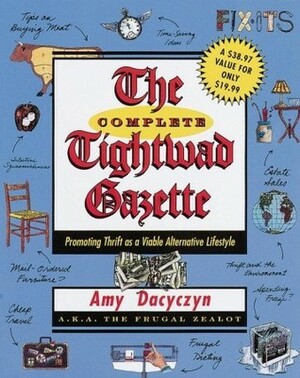 The Complete TightwadGazette by Amy Dacyczyn