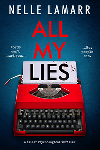 All My Lies by Nelle Lamarr