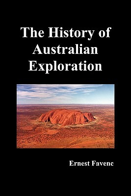 The History of Australian Exploration by Ernest Favenc