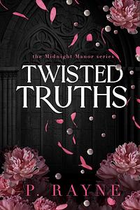 Twisted Truths by P. Rayne