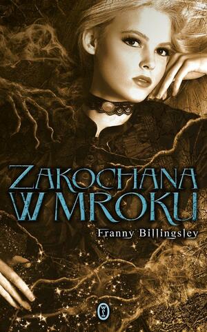 Zakochana w mroku by Franny Billingsley