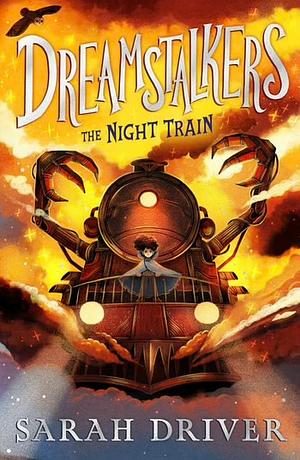 Dreamstalkers:  The Night Train by Sarah Driver