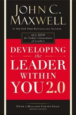 Developing the Leader Within You 2.0 by John C. Maxwell