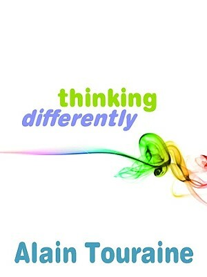 Thinking Differently by Alain Touraine