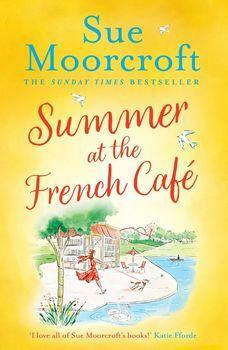 Summer at the French Café by Sue Moorcroft
