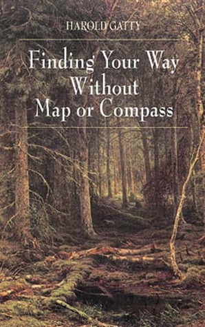 Finding Your Way Without Map or Compass by Harold Gatty, James H. Doolittle