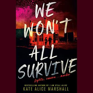 We Won't All Survive by Kate Alice Marshall