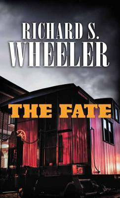 The Fate by Richard S. Wheeler