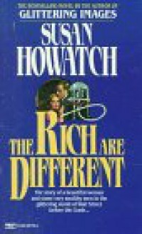 The Rich Are Different by Susan Howatch