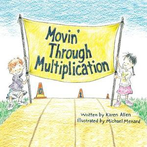 Movin' Through Multiplication by Karen Allen