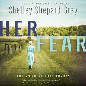 Her Fear: The Amish of Hart County by Shelley Shepard Gray