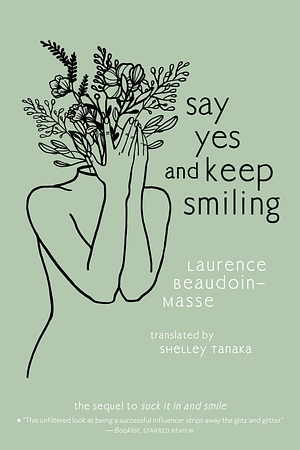 Say Yes and Keep Smiling by Laurence Beaudoin-Masse