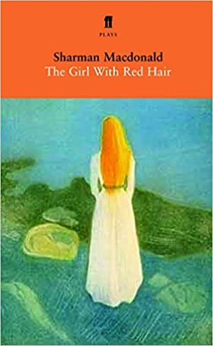 The Girl With Red Hair by Sharman Macdonald