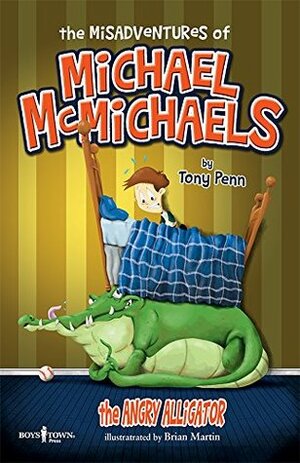 The Misadventures of Michael McMichaels, Vol. 1: The Angry Alligator by Brian Martin, Tony Penn