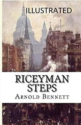 Riceyman Steps Illustrated by Arnold Bennett