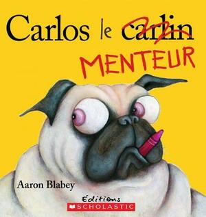 Carlos Le Menteur by Aaron Blabey