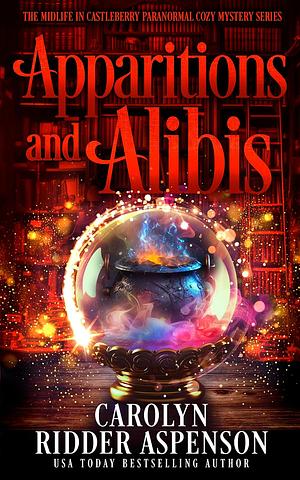 Apparitions and Alibis  by Carolyn Ridder Aspenson