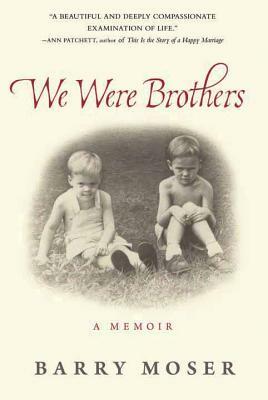 We Were Brothers: A Memoir by Barry Moser