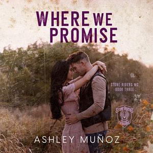 Where We Promise by Ashley Munoz