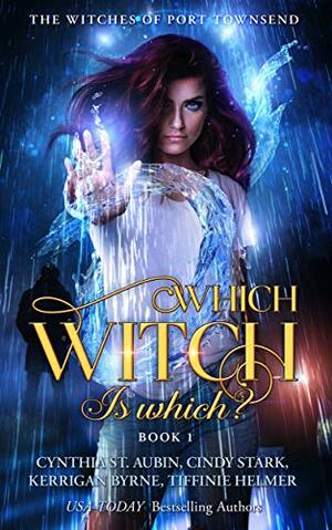 Which Witch is Which? by Cindy Stark, Cynthia St. Aubin, Kerrigan Byrne