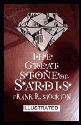 The Great Stone of Sardis Illustrated by Frank R. Stockton