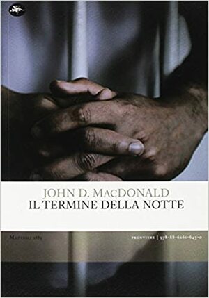 Il termine della notte by John D. MacDonald