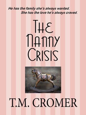The Nanny Crisis by T.M. Cromer