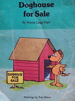 Doghouse for Sale by Donna Lugg Pape