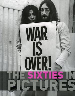 The Sixties in Pictures by James Lescott