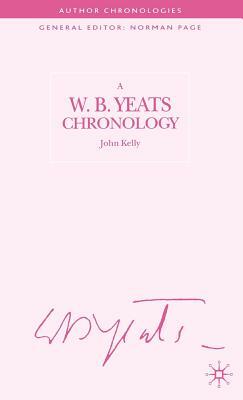 A W.B. Yeats Chronology by J. Kelly