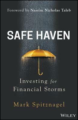 Safe Haven: Investing for Financial Storms by Mark Spitznagel