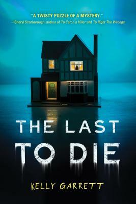 The Last to Die by Kelly Garrett