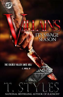 Villains: It's Savage Season (The Cartel Publications Presents) by T. Styles