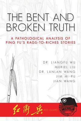 The Bent and Broken Truth: A Pathological Analysis of Ping Fu's Rags-to-Riches Stories by Jim M. Pu, Lanlan Wang, Muriel Liu