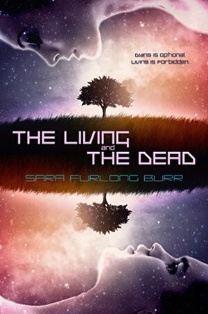 The Living and The Dead by Sara Furlong Burr