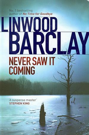 Never Saw it Coming by Linwood Barclay