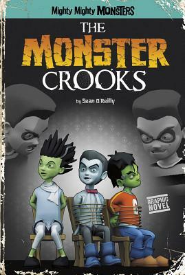 The Monster Crooks by Sean O'Reilly