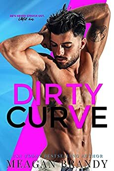 Dirty Curve by Meagan Brandy