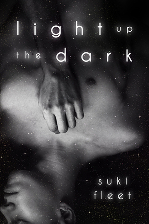 Light Up the Dark by Suki Fleet