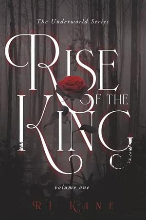 Rise of the King, Volume 1 by R.J. Kane, R.J. Kane