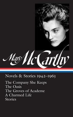 Mary McCarthy: Novels & Stories 1942-1963 by Thomas Mallon, Mary McCarthy